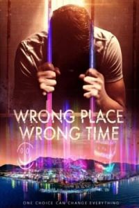 Wrong Place Wrong Time (2021)