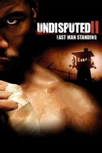 Undisputed 2: Last Man Standing (Undisputed II: Last Man Standing) (2006)
