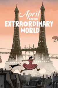April and the Extraordinary World (Avril et le monde truqué) (2015)
