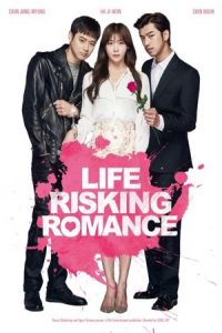 Life Risking Romance (Mok-sum Geon Yeon-ae) (2016)