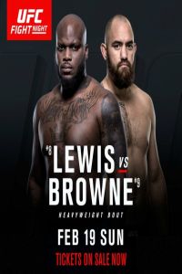 UFC Fight Night 105 Lewis vs Browne 19th February 2017