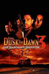 From Dusk Till Dawn 3: The Hangman’s Daughter (1999)
