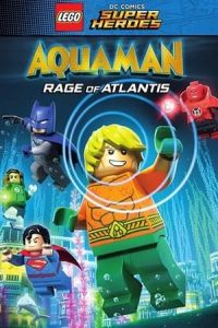 LEGO DC Comics Super Heroes: Aquaman – Rage of Atlantis (2018)