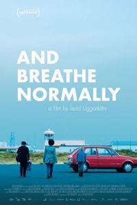 And Breathe Normally (Andid edlilega) (2018)