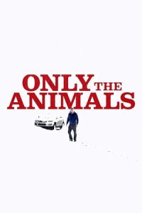 Only the Animals (Seules les bAtes) (2019)