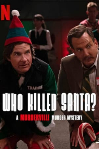 Who Killed Santa? A Murderville Murder Mystery (2022)
